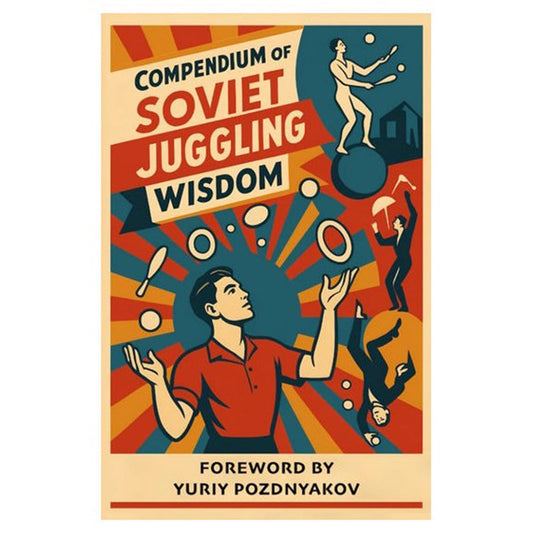 Compendium of Soviet Juggling Wisdom - Book Published by ND Juggling (Niels Duinker)